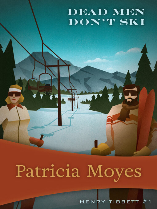 Title details for Dead Men Don't Ski by Patricia Moyes - Available